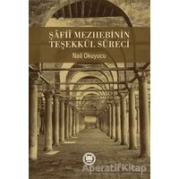 Şafii Mezhebinin Teşekkül Süreci - Nail Okuyucu - Marmara Üniversitesi İlahiyat Fakültesi Vakfı