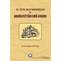 20.Yüzyıl Halep Muhaddisleri ve Abdülfettah Ebü Gudde