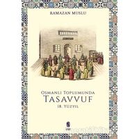Osmanlı Toplumunda Tasavvuf -18. Yüzyıl - Ramazan Muslu - İnsan Yayınları