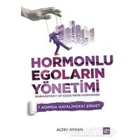 Hormonlu Egoların Yönetimi - Altay Ayhan - Agora Kitaplığı