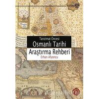 Tanzimat Öncesi Osmanlı Tarihi Araştırma Rehberi - Erhan Afyoncu - Yeditepe Yayınevi