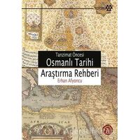 Tanzimat Öncesi Osmanlı Tarihi Araştırma Rehberi - Erhan Afyoncu - Yeditepe Yayınevi