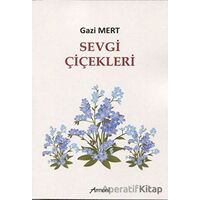 Sevgi Çiçekleri - Gazi Mert - Armoni Yayıncılık