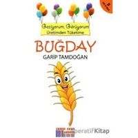 Geziyorum, Görüyorum Üretimden Tüketime: Buğday - Garip Tamdoğan - Somut Yayınları