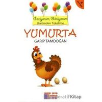 Geziyorum, Görüyorum Üretimden Tüketime: Yumurta - Garip Tamdoğan - Somut Yayınları