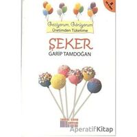Geziyorum, Görüyorum Üretimden Tüketime: Şeker - Garip Tamdoğan - Somut Yayınları