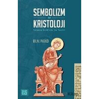 Sembolizm ve Kristoloji - Yuhanna İncili’nde İsa Tasviri - Bilal Patacı - MilelNihal