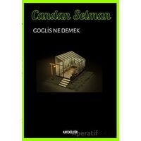 Goglis Ne Demek? - Candan Selman - Kafe Kültür Yayıncılık