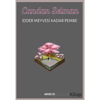 Ejder Meyvesi Kadar Pembe - Candan Selman - Kafe Kültür Yayıncılık