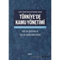 Yeni Yönetim Sistemine Göre Türkiyede Kamu Yönetimi - Bekir Parlak - Değişim Yayınları