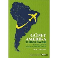 Güney Amerika - Turizm Pazarı - M. Caner Kaya - Değişim Yayınları
