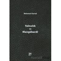 Yalnızlık ve Mengüberdi - Mehmet Kartal - Ey Yayınları