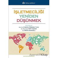 İşletmeciliği Yeniden Düşünmek - Yiğit Yurder - Türkmen Kitabevi