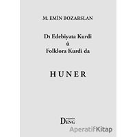 Dı Edebiyata Kurdi U Folklora Kurdi Da Huner - M. Emin Bozarslan - Deng Yayınları