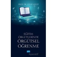 Eğitim Örgütlerinde Örgütsel Öğrenme - Cevat Celep - Nobel Akademik Yayıncılık