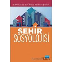 Şehir Sosyolojisi - Ahmet Yazar - Nobel Akademik Yayıncılık