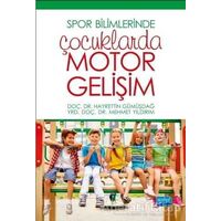 Spor Bilimlerinde Çocuklarda Motor Gelişim - Hayrettin Gümüşdağ - Nobel Akademik Yayıncılık