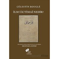 İlm-i İctimai Nedir? - Celestin Bougle - Sosyal Tarih Yayınları