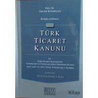 Karşılaştırmalı Yeni Türk Ticaret Kanunu - Abuzer Kendigelen - On İki Levha Yayınları
