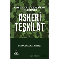 Emeviler ve Abbasiler Döneminde Askeri Teşkilat - Mustafa Zeki Terzi - Üniversite Yayınları