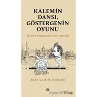 Kalemin Dansı, Göstergenin Oyunu - Seküler Emperyalist Epistemoloji