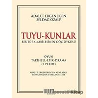 Tuyu-Kunlar / Bir Türk Kabilesinin Göç Öyküsü - Seldağ Özalp - Uyum Yayınları