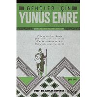 Gençler İçin Yunus Emre - Kaplan Üstüner - Gençokur Yayınları