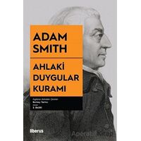 Ahlaki Duygular Kuramı - Adam Smith - Liberus Yayınları