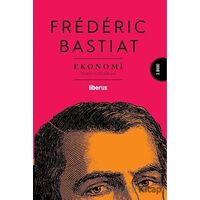 Ekonomi - Frederic Bastiat - Liberus Yayınları