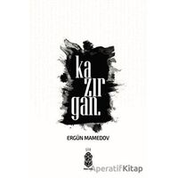 Kazırgan. - Ergün Mamedov - Mavi Gök Yayınları