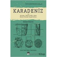 Karadeniz ve Avrupa, Yakın Doğu, Asya Erken Dönem Uygarlıkları - Mariya Ivanova - Koyu Siyah Kitap