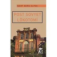 Post Sovyet Lökotomi - Nart Berk Elpek - Kitap At Yayınları