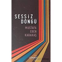 Sessiz Döngü - Mustafa Eren Karakaş - Liman Yayınevi