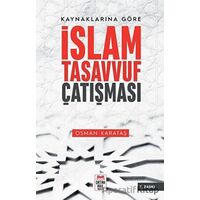 Kaynaklarına Göre İslam - Tasavvuf Çatışması - Osman Karataş - Ortak Akıl Yayınları