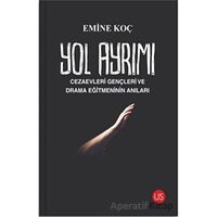 Yol Ayrımı - Emine Koç - US Yayınları