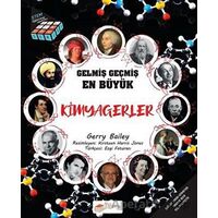 Gelmiş Geçmiş En Büyük Kimyagerler - Bilgi Küpü Serisi - Gerry Bailey - The Kitap Çocuk