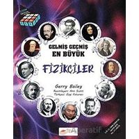 Gelmiş Geçmiş En Büyük Fizikçiler - Bilgi Küpü Serisi - Gerry Bailey - The Kitap Çocuk