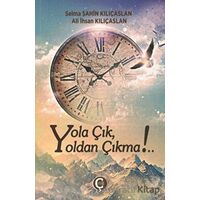 Yola Çık Yoldan Çıkma!.. - Selma Şahin Kılıçaslan - Çeri Yayınları