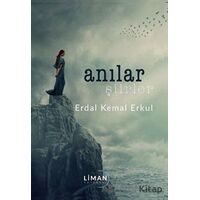 Anılar Şiirler - Erdal Kemal Erkul - Liman Yayınevi