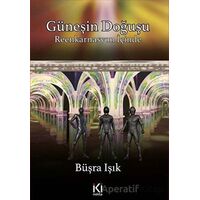 Güneşin Doğuşu - Reenkarnasyon İçinde - Büşra Işık - İki Nokta Kitabevi