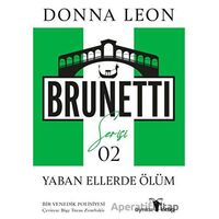 Yaban Ellerde Ölüm - Brunetti Serisi 2 - Donna Leon - Ayrıksı Kitap