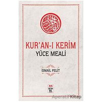 Kuran-ı Kerim Yüce Meali - İsmail Pelit - Ortak Akıl Yayınları
