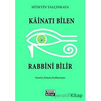 Kainatı Bilen Rabbini Bilir - Hüseyin Yalçınkaya - Kule Kitap