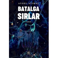 Batalga Sırlar - Aysel Ayıkol - İki Nokta Kitabevi