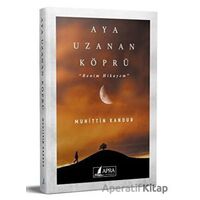 Aya Uzanan Köprü - Muhittin Kandur - Apra Yayıncılık