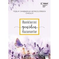 Renklerini Yeniden Kazananlar - Özlen Çopuroğlu - Yeşilay Yayınları