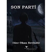 Son Parti - Süer Okan Sevindir - Günce Yayınları