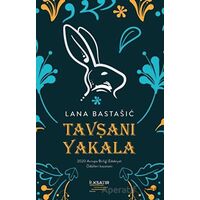 Tavşanı Yakala - Lana Bastasic - İlksatır Yayınevi
