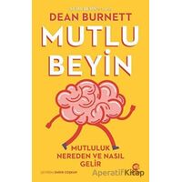 Mutlu Beyin: Mutluluk Nereden ve Nasıl Gelir - Dean Burnett - Nova Kitap