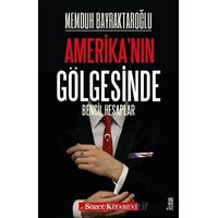 Amerikanın Gölgesinde - Memduh Bayraktaroğlu - Sözcü Kitabevi